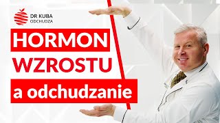 Hormon wzrostu a odchudzanie — dr Kuba odchudza [upl. by Gurolinick]