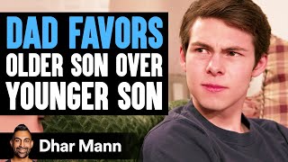 Dad FAVORS OLDER SON Over YOUNGER SON  Dhar Mann Studios [upl. by Roberson771]