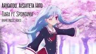 「AMV」Tiara ft Spontania  Arigatou Aishiteta Hito [upl. by Nitsur517]