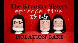 EPISODE FIVE  The Bake  THE KRANSKY SISTERS  Isolation Bake [upl. by Conn175]