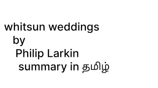 Whitsun weddings by Philip Larkin summary in tamil [upl. by Annuaerb192]