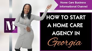 How To Start A Home Care Agency In Georgia [upl. by Cohette]