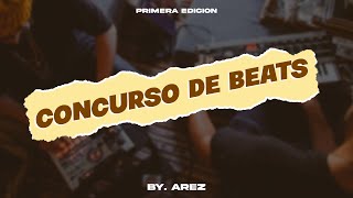 ✅ CONCURSO DE BEATS 1  Que retumben los buenos beats 🥁 By Arez 🔥 [upl. by Yellac]