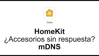 Apple HomeKit ¿Accesorios sin respuesta Aprende sobre mDNS [upl. by Nomyar]