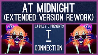 TConnection  At Midnight Extended Version Rework [upl. by Elatsyrc]