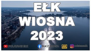 Ełk Wiosna 2023 z Drona [upl. by Evod980]