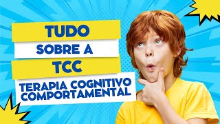 TERAPIA COGNITIVO COMPORTAMENTAL INFANTIL  SAIBA TUDO SOBRE ELA [upl. by Neirual]