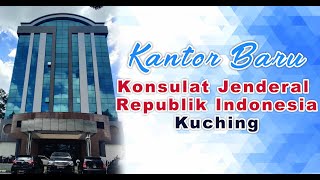 Weiss Kereen Gedung Kantor Baru KJRI Kuching Sarawak Malaysia [upl. by Yrekcaz634]