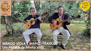 Um Pedaço de Minha Vida Wando Viola e Marco Franco Sertaneja Raiz José Angelo [upl. by Gillette]