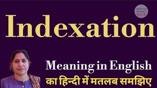 indexation meaning l meaning of indexation l indexation ka Hindi me kya matlab hota hai l vocabulary [upl. by Acimahs]