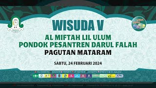 🔴 LIVE WISUDA V AL MIFTAH LIL ULUM PONDOK PESANTREN DARUL FALAH [upl. by Deevan]