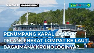 Penumpang Kapal Laskar Pelangi Nekat Lompat ke Laut Bagaimana Kronologinya [upl. by Naelopan211]