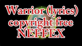 NEFFEX  Warrior Copyright Free lyrics 233 [upl. by Mommy759]