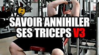 Savoir annihiler ses triceps V3 [upl. by Atteloiv891]