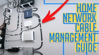 Home Network Cable Management Guide 2022 [upl. by Eintroc]