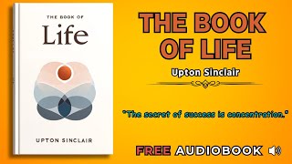 The Book Of Life Full Upton Sinclair  Full Length Audiobook [upl. by Molloy]