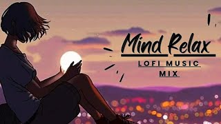 Non Stop Mind Relaxing SongsLofiSlowedReverb lofimusic mashup [upl. by Oshinski]