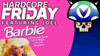 Vinesauce Joel  Hardcore Friday Barbie [upl. by Anaig]