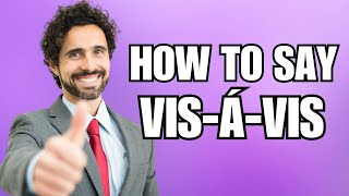 How To Pronounce Visàvis Correctly [upl. by Artim991]