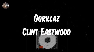 Gorillaz  Clint Eastwood Lyrics [upl. by Ydissak]