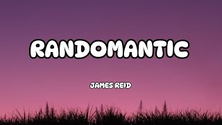 Randomantic by James Reid •lyrics• [upl. by Ynohtona687]