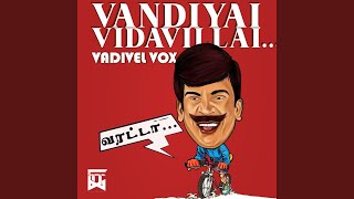 Edutha naal mudhal Vadivelu Vox [upl. by Zuleika]