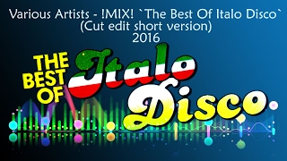 MIX The Best Of Italo Disco 2016 Cut edit supershort version [upl. by Nosa142]