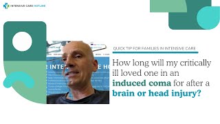 How Long Will My Critically Ill Loved One in an Induced Coma for After a Brain or Head Injury [upl. by Kenlay]