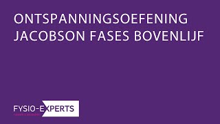 JACOBSON FASES BOVENLIJF FYSIO EXPERTS [upl. by Paehpos163]