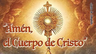 AMÉN EL CUERPO DE CRISTO  CANTO DE COMUNIÓN PARA SOLEMNIDADES [upl. by Yggep]