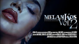 MELANKOS VOL 2  Kenia Os COMPLETO 4K [upl. by Stella]