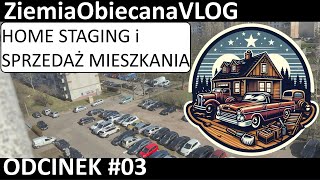 ODCINEK 03  Home Staging i sprzedaż mieszkania z zyskiem AGENCJE UMOWA PRZEDWSTĘPNA NOTARIUSZ [upl. by Aurelius]