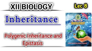 polygenic inheritance and epistasis lec 8  Inheritance Class 12 bio new book [upl. by Stacie]