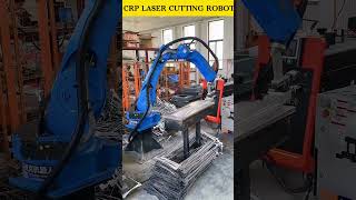 CRP 6axis laser cutting robot automobile welder industrial manufacturinglasercutting [upl. by Dulci603]