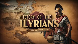 History of the Illyrians  Ancient Civilizations DOCUMENTARY  Documentary History [upl. by Triley]