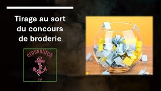 TIRAGE au SORT du CONCOURS BRODERIE [upl. by Pubilis]