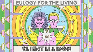 Client Liaison  Eulogy for the Living Official Audio [upl. by Eceinaj]