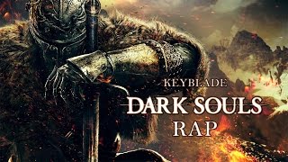 DARK SOULS RAP  Alabado Sea El Sol  Keyblade [upl. by Assiran213]