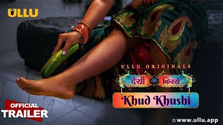 Khud Khushi  Desi Kisse  Official Trailer  Ullu Originals  Releasing On  24th November [upl. by Virgel]