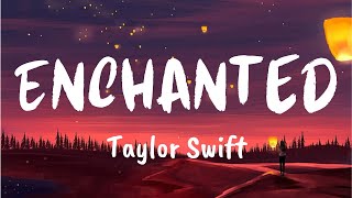 Enchanted  LYRICS   Taylor Swift [upl. by Sidon]