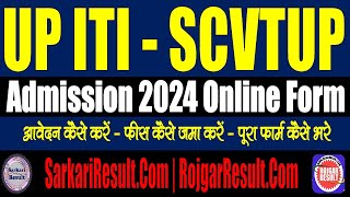 UP ITI Admission 2024 Online Form  SCVTUP  Form Kaise Bhare  Step by Step  Full Video [upl. by Moguel]