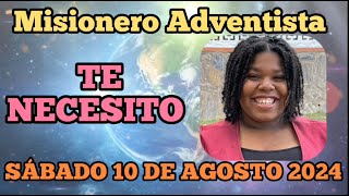 MISIONERO ADVENTISTA 2024 SÁBADO 10 DE AGOSTO  TE NECESITO  TRINIDAD [upl. by Raquela]