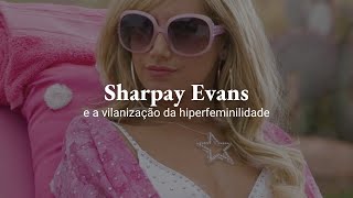 SHARPAY EVANS E A VILANIZAÇÃO DA HIPERFEMINILIDADE [upl. by Tima671]