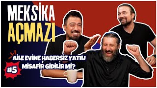 Aile evine habersiz yatılı misafir gidilir mi  Meksika Açmazı 5 [upl. by Aufa]