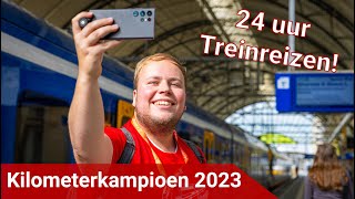 KILOMETERKAMPIOEN 2023  24 uur TREINREIZEN door NL BartVlog [upl. by Eseila286]