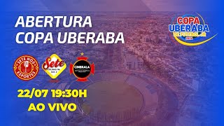 AO VIVO E COM IMAGENS COPA UBERABA DE FUTEBOL JR  ABERTURA  UBERABA MG  2207 [upl. by Jarlathus]