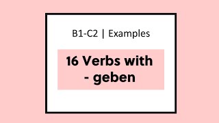 LEARN GERMAN  16 VERBS WITH quotGEBENquot amp PRONUNCIATION TRAINING [upl. by Eednas]