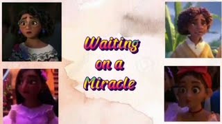 Waiting on a Miracle by Mirabel Isabela Dolores and Camilo Juliaaa Molina [upl. by Sansbury]