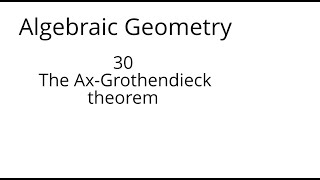 algebraic geometry 30 The Ax Grothendieck theorem [upl. by Tlihcox]