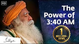 Something Phenomenal Happens at 340 AM – Sadhguru  Brahma Muhurtam [upl. by Dougherty232]